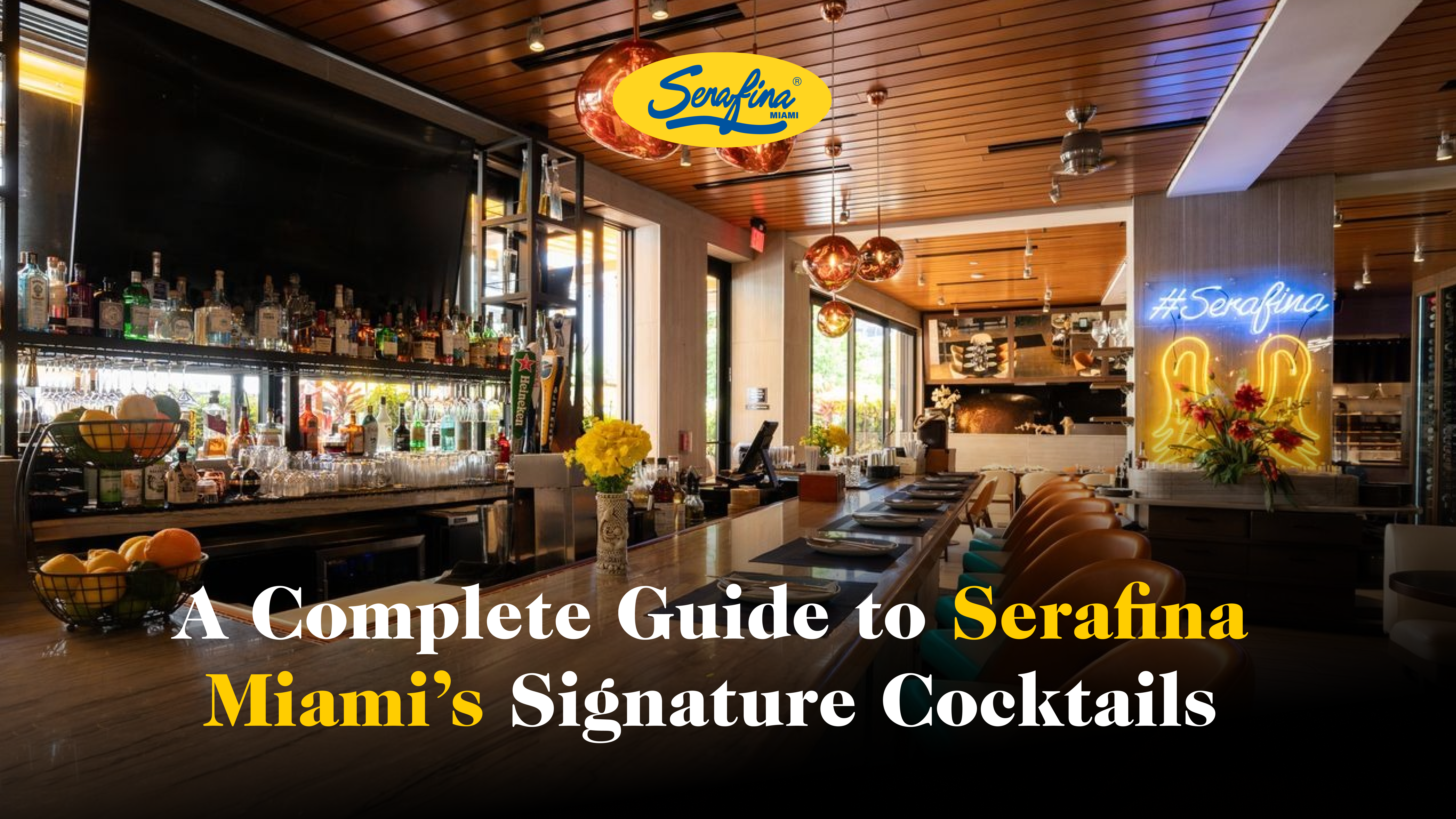 A Complete Guide to Serafina Miami’s Signature Cocktails